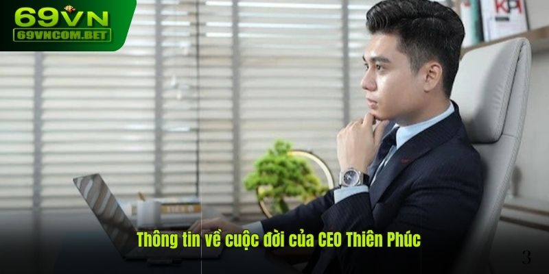 Đôi nét về cuộc đời CEO Thiên Phúc